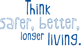 Think safer, better, longer living. (slogan)
